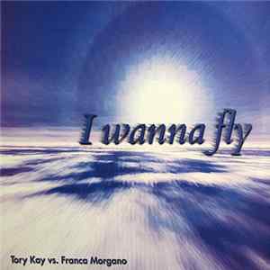 Download Tory Kay vs. Franca Morgano - I Wanna Fly