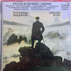 Download Franz Schubert, Wolfgang Holzmair, Gérard Wyss - Franz Schubert: Lieder