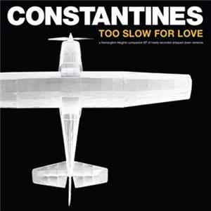 Download Constantines - Too Slow For Love
