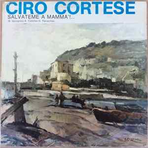 Download Ciro Cortese - Salvateme A Mamma'!...