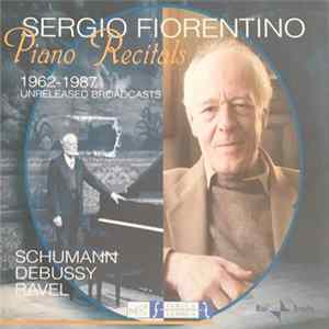 Download Sergio Fiorentino, Schumann, Debussy, Ravel - Piano Recitals 1962-1987 Unreleased Broadcasts