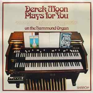 Download Derek Moon - Derek Moon Plays For You On The Hammond Organ