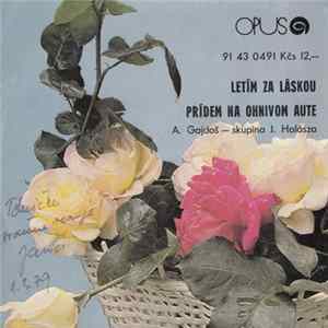 Download A. Gajdoš ― Skupina J. Halásza - Letím Za Láskou / Prídem Na Ohnivom Aute