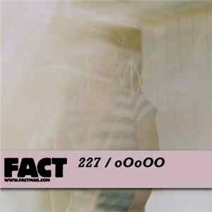 Download oOoOO - FACT Mix 227