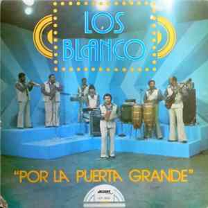 Download Los Blanco - Por La Puerta Grande