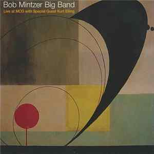 Download Bob Mintzer Big Band - Live At MCG With Special Guest Kurt Elling