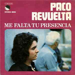 Download Paco Revuelta - Me Falta Tu Presencia
