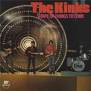 Download The Kinks - Shape Of Things To Come