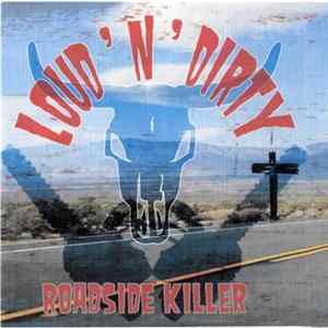 Download Loud'N'Dirty - Roadside Killer
