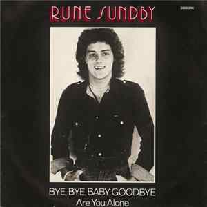 Download Rune Sundby - Bye, Bye, Baby Goodbye