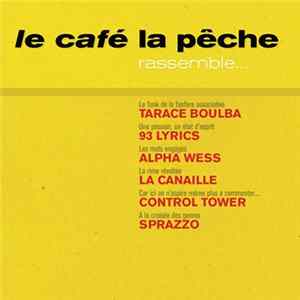 Download Tarace Boulba, 93 Lyrics, Alpha Wess, La Canaille, Control Tower, Sprazzo - La Café La Pêche rassemble