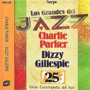 Download Charlie Parker / Dizzy Gillespie - Los Grandes Del Jazz 25