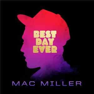Download Mac Miller - Best Day Ever