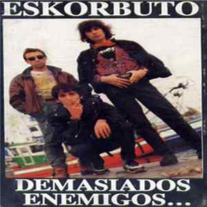 Download Eskorbuto - Demasiados Enemigos