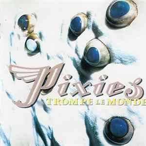 Download Pixies - Trompe Le Monde