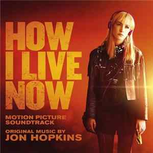 Download Jon Hopkins - How I Live Now (Motion Picture Soundtrack)