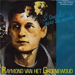 Download Raymond van het Groenewoud - Si Tous Les Gars Du Monde