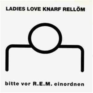 Download Ladies Love Knarf Rellöm - Bitte Vor R.E.M. Einordnen