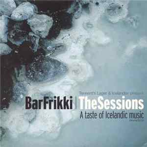 Download Various - Bar Frikki ¦ The Sessions : A Taste Of Icelandic Music