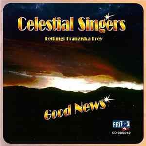 Download Celestial Singers Leitung: Franziska Frey - Good News