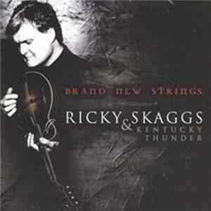 Download Ricky Skaggs & Kentucky Thunder - Brand New Strings
