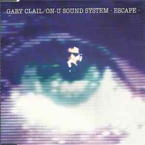 Download Gary Clail & On-U Sound System - Escape