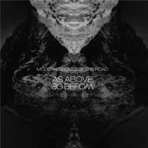 Download Modern Ghosts Of The Road - As Above So Below
