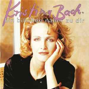 Download Kristina Bach - Ein Bißchen Näher Zu Dir