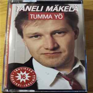 Download Taneli Mäkelä - Tumma Yö - 16 Suosikki-iskelmää
