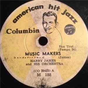 Download Harry James And His Orchestra - Music Makers / I'm Always Chasing Rainbows