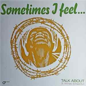 Download Talk About - Sometimes I Feel...