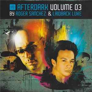 Download Roger Sanchez & Laidback Luke - Afterdark Volume 03