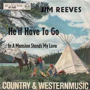 Download Jim Reeves - He'll Have To Go / In A Mansion Stands My Love