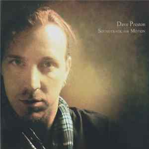 Download Dave Preston - Soundtrack For Motion