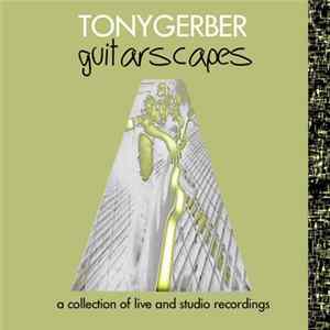 Download Tony Gerber - Guitarscapes