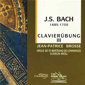 Download J.S. Bach, Jean-Patrice Brosse - Clavierübung III