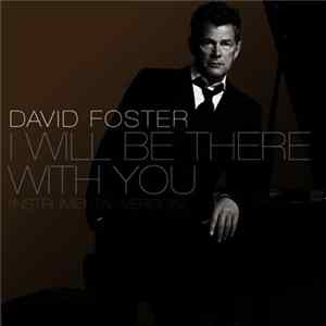 Download David Foster - I Will Be There With You (Instrumental Version)