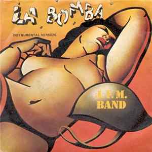 Download J.F.M. Band - La Bomba (Instrumental Version) / La Bomba (Sexy Version)
