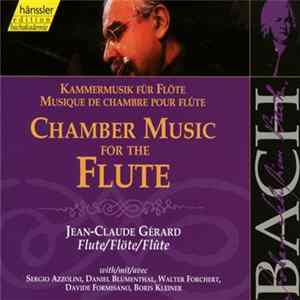 Download Johann Sebastian Bach / Jean-Claude Gérard, Sergio Azzolini, Daniel Blumenthal, Walter Forchert, Davide Formisano, Boris Kleiner - Chamber Music For The Flute