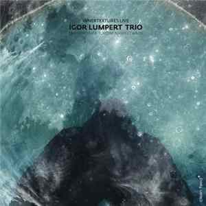 Download Igor Lumpert Trio - Innertextures Live
