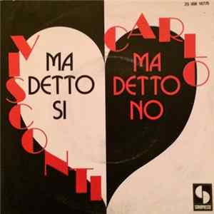 Download Carlo Visconti - Ma Detto Si Ma Detto No