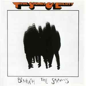 Download True Sounds Of Liberty - Beneath The Shadows