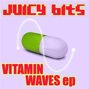 Download Juicy Bits - Vitamin Waves EP