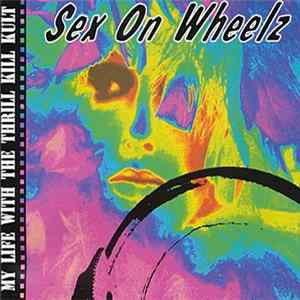 Download My Life With The Thrill Kill Kult - Sex On Wheelz