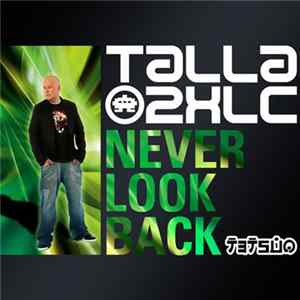 Download Talla 2XLC - Never Look Back