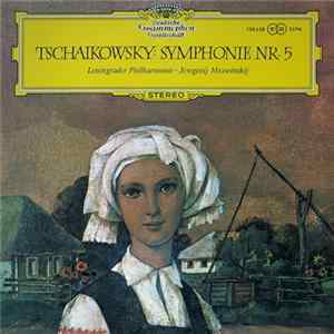 Download Peter Tschaikowsky - Leningrader Philharmonie, Jewgenij Mrawinskij - Symphonie Nr. 5 E-moll Op. 64