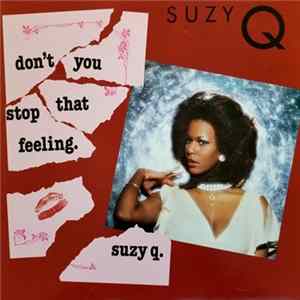 Download Suzy Q - Don't You Stop That Feeling