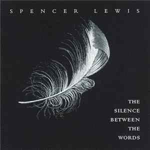 Download Spencer Lewis - The Silence Between The Words