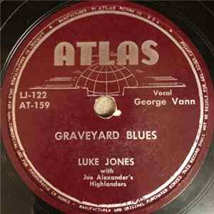 Download Luke Jones With Joe Alexander's Highlanders - Graveyard Blues / Shufflin' Boogie