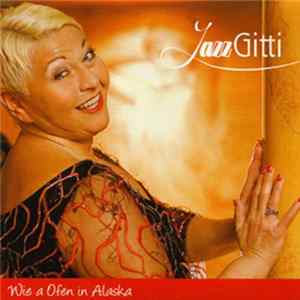 Download Jazz Gitti - Wie A Ofen In Alaska